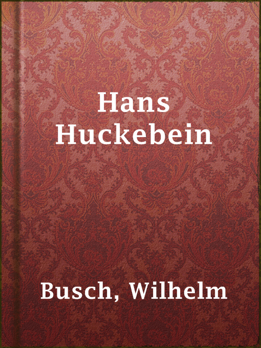 Title details for Hans Huckebein by Wilhelm Busch - Available